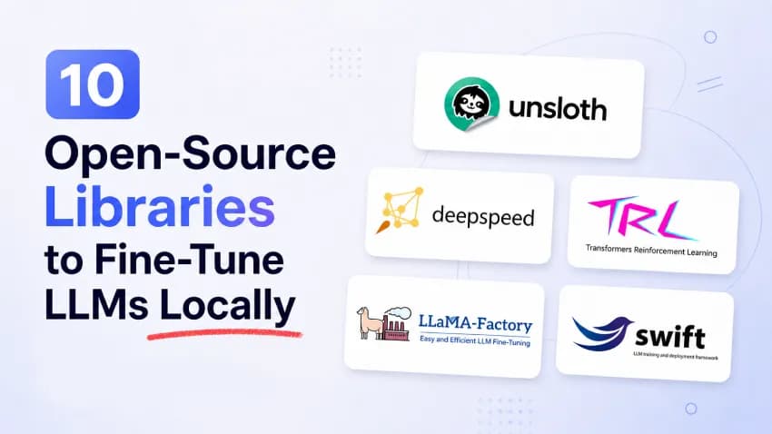 Top 10 Open-Source Libraries to Fine-Tune LLMs Locally