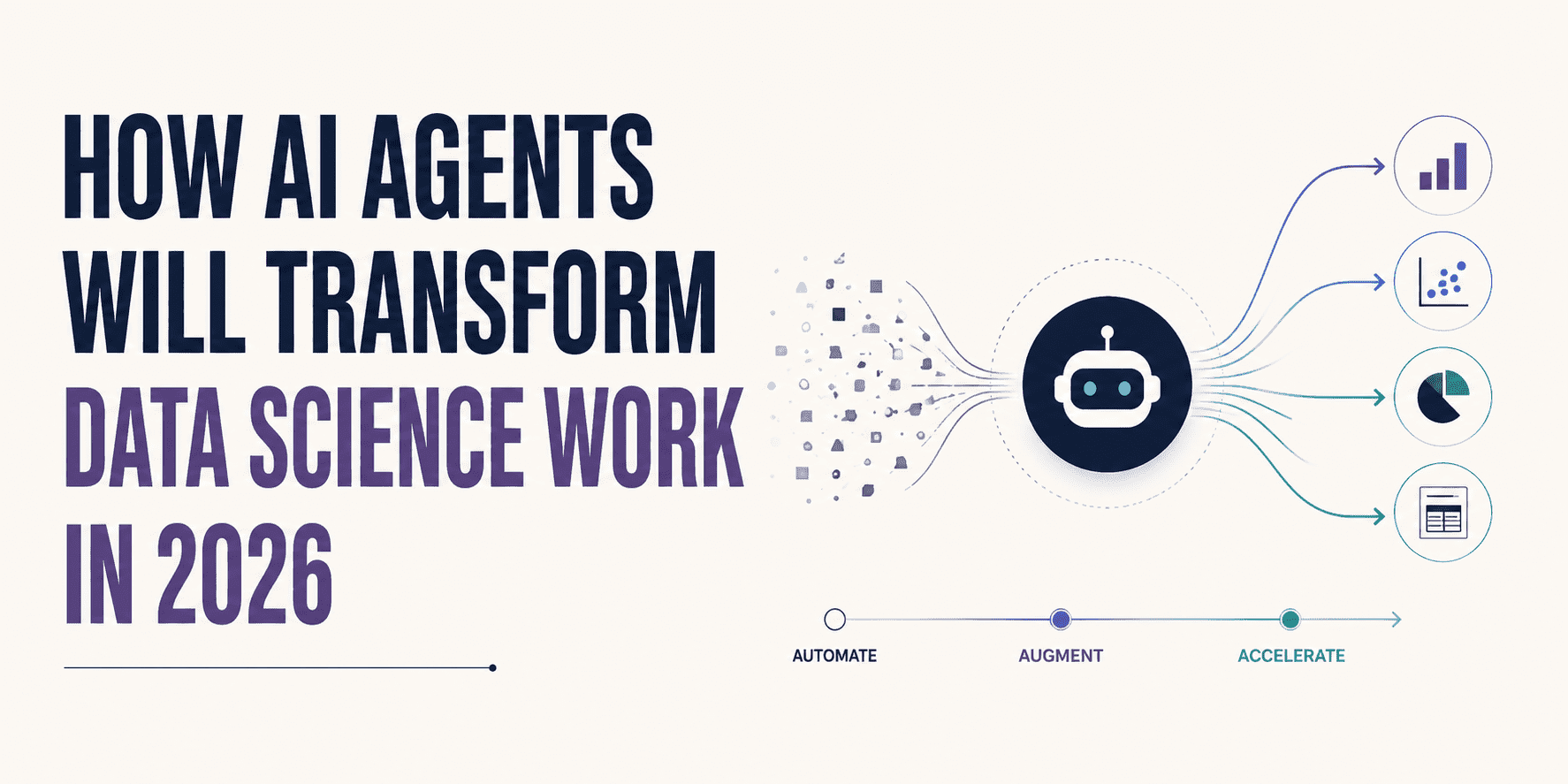How AI Agents Will Transform Data Science Work in 2026